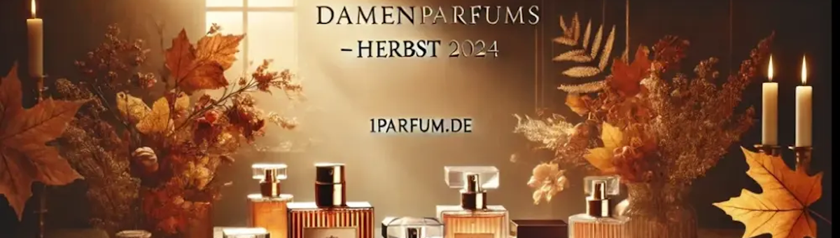 Damenparfums – Herbst 2024